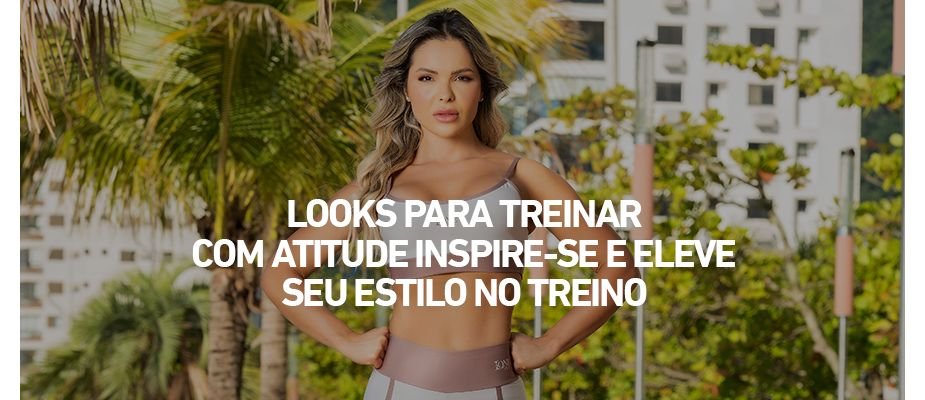 Looks Para Treinar Com Atitude: Inspire-se e Eleve Seu Estilo no Treino